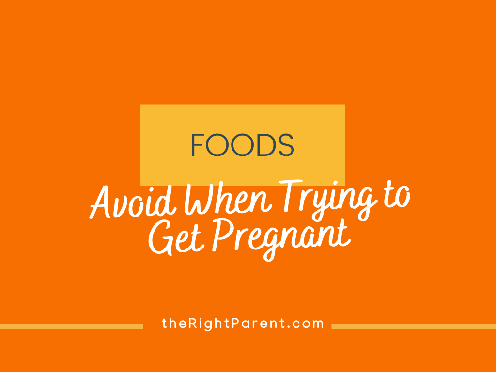 10 Foods to Avoid When Trying to Get Pregnant