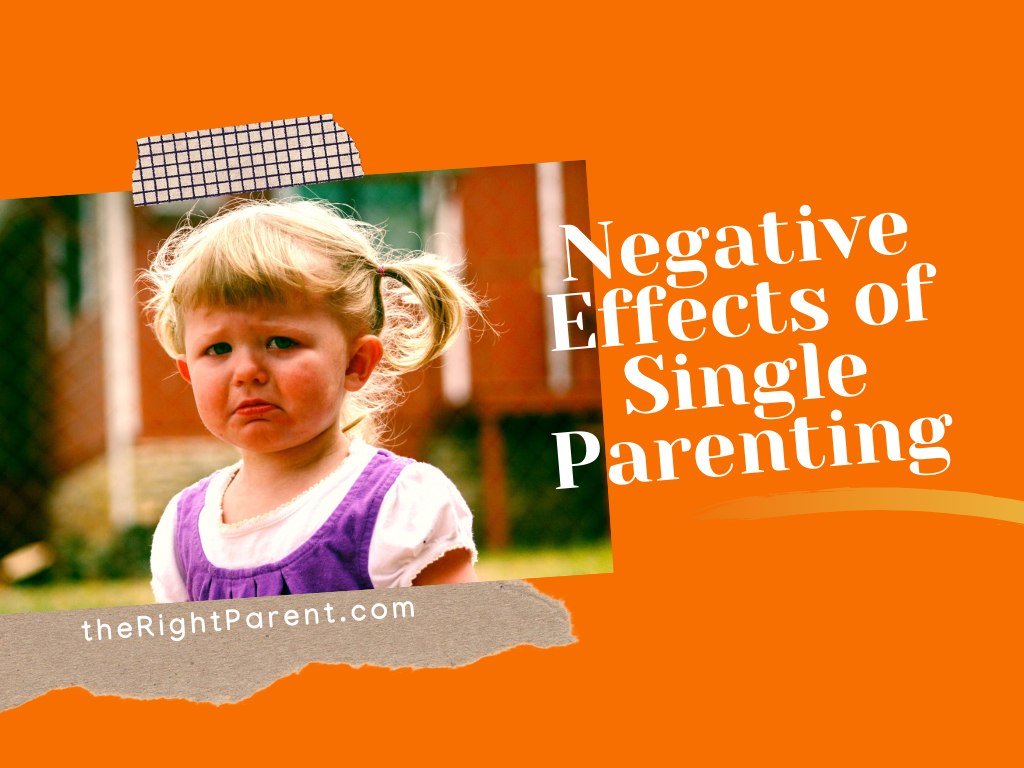 10-negative-effects-of-single-parenting-on-your-kid-therightparent