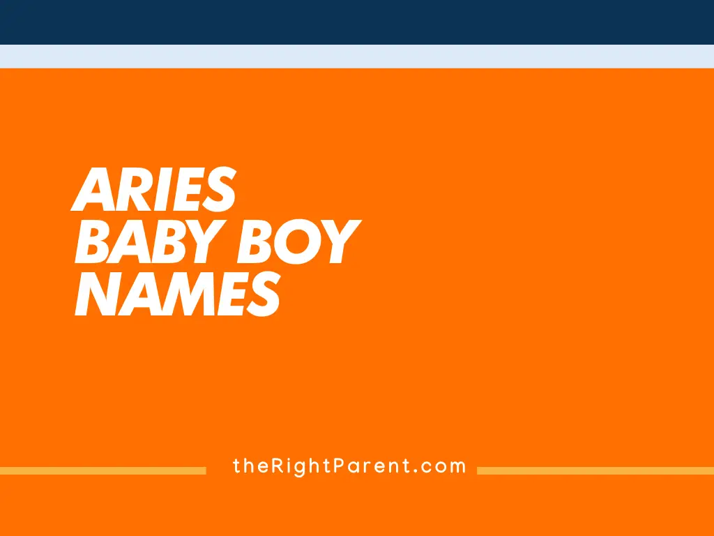 192+ Aries Baby Boy Names Meaning, Origin, And Popularity (Generator)