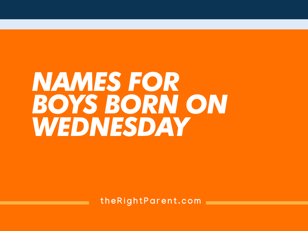 100+ Outstanding Boys Names Born on Wednesday (Meaning)