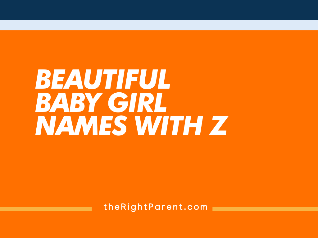 160+ Baby Girl Names with Z Meaning, Origin, And Popularity (Generator