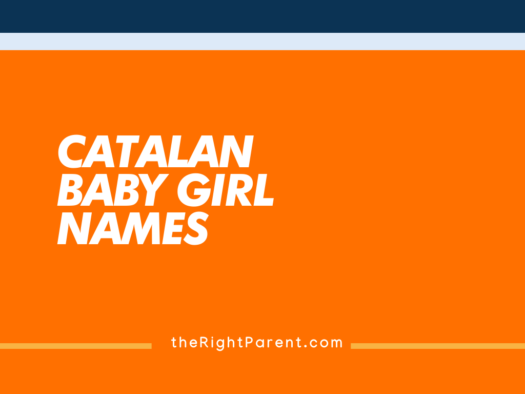 177+ Catalan Baby Girl Names Meaning, Origin, And Popularity (Generator