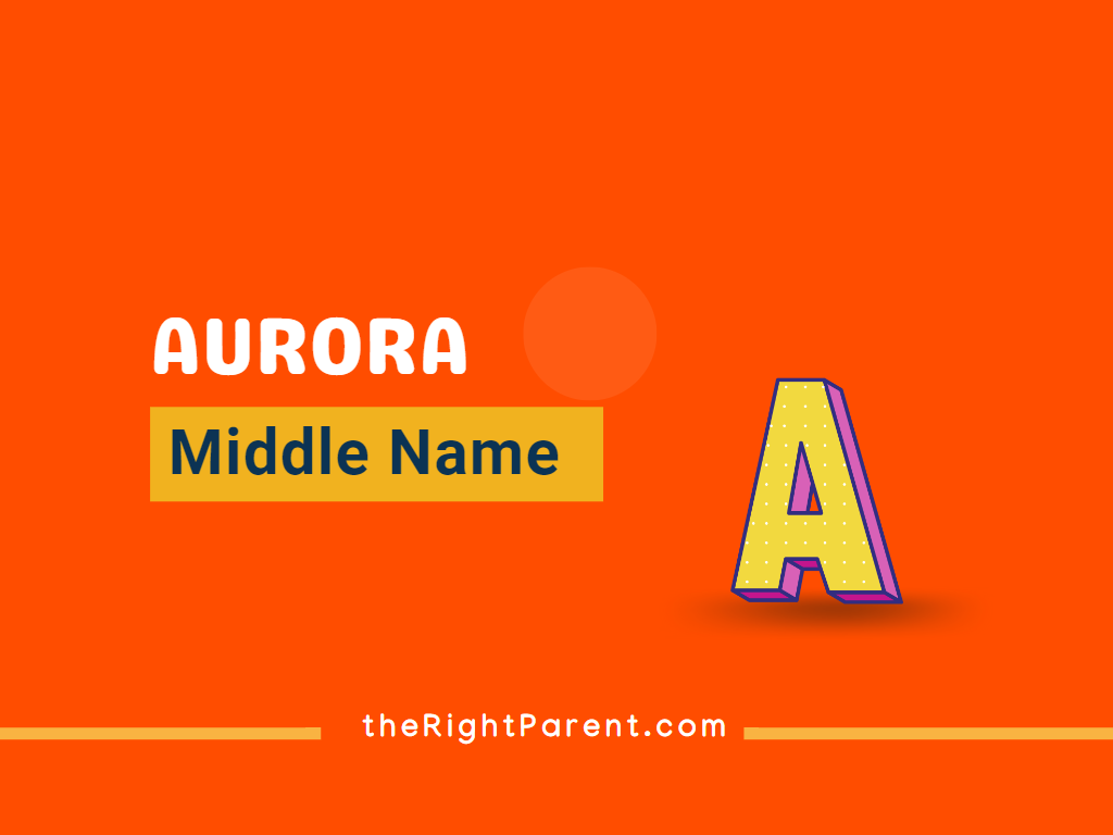 762+ Aurora Middle Names Finding the Perfect Match TheRightParent