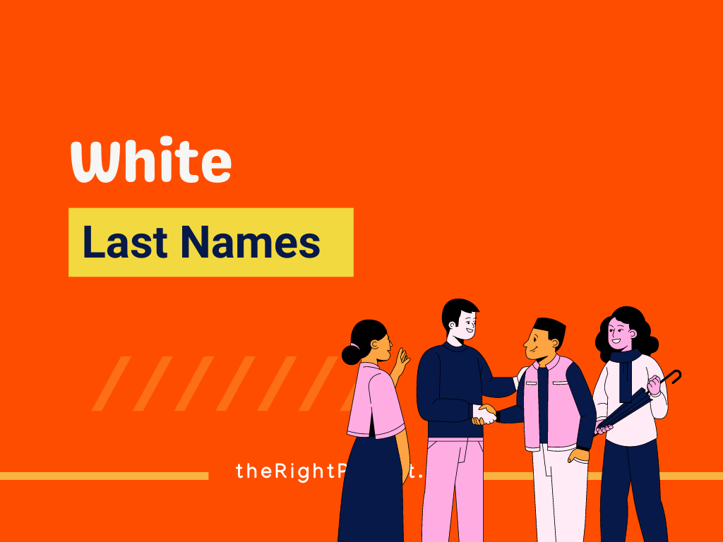 301 Classy White Last Names Tracing Ancestral Roots TheRightParent